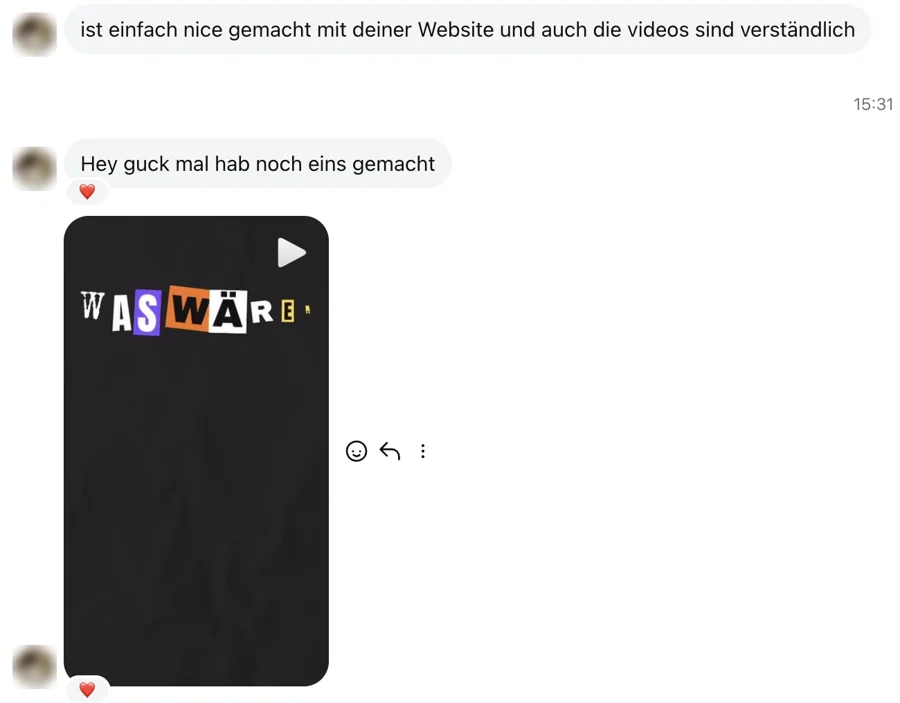 Instagram-Nachricht: ist einfach nice gemacht mit deiner Website und auch die Videos sind verständlich. Hey guck mal, hab noch eins gemacht